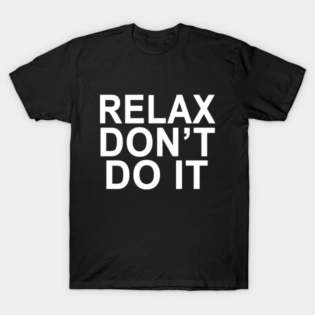 Relax T-Shirt by Vandalay Industries